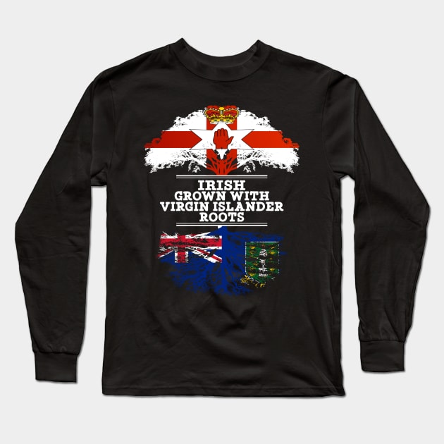 Northern Irish Grown With Virgin Islander Roots - Gift for Virgin Islander With Roots From British Virgin Islands Long Sleeve T-Shirt by Country Flags